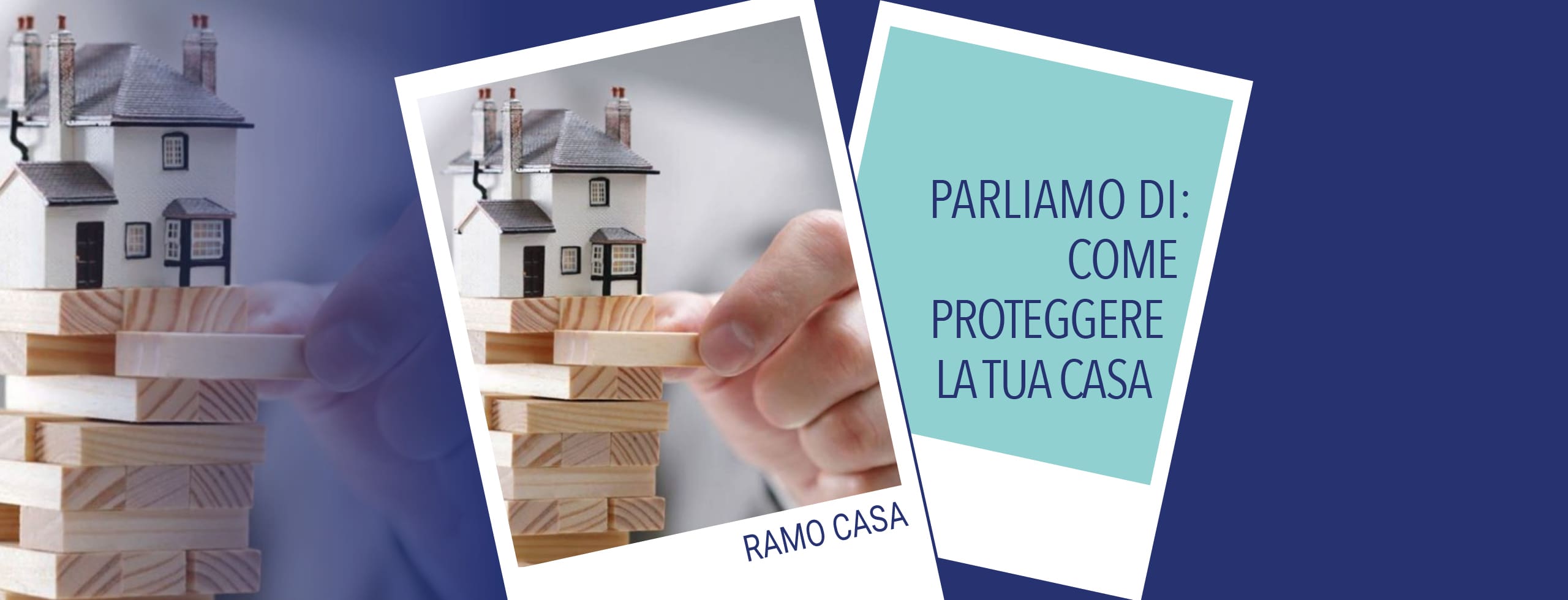 FORMULA FAMIGLIA: LA POLIZZA PER PROTEGGERE LA TUA CASA